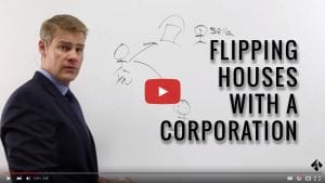 Video: Flipping Houses with a Corporation