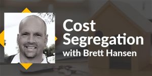 Cost Segregation with Brett Hansen [Replay]