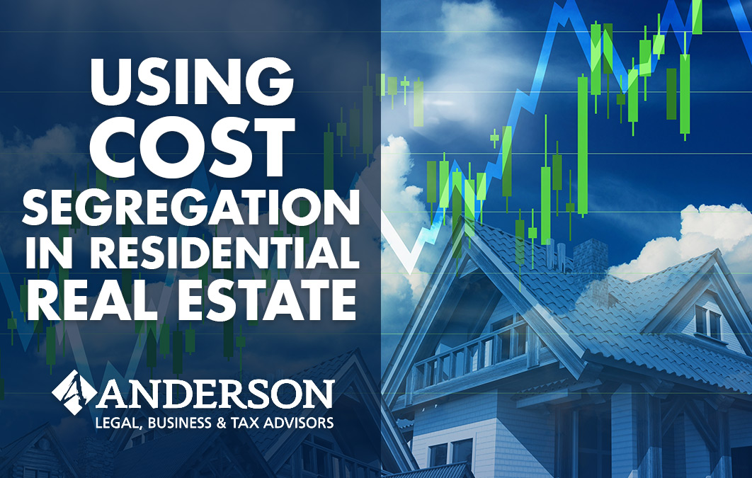 Using Cost Segregation in Residential Real Estate Anderson Advisors