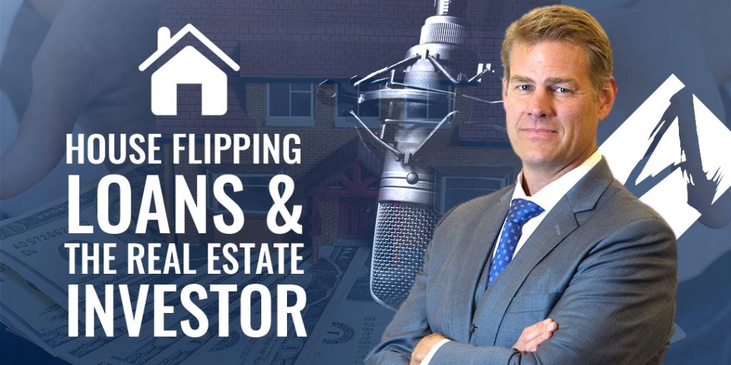 House Flipping Loans & The Real Estate Investor