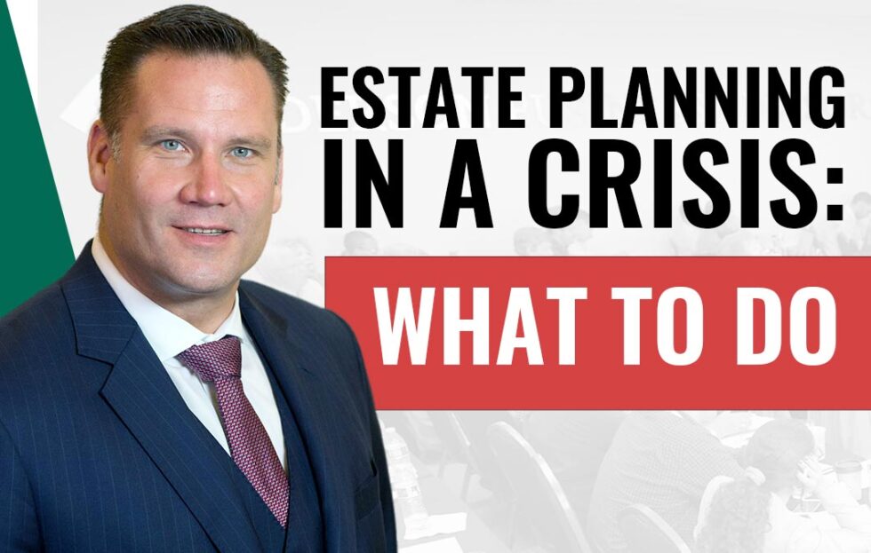 Estate Planning Crisis What’s Essential and What Can Wait?