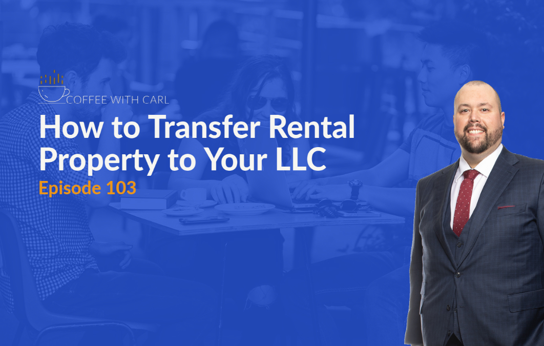 How To Transfer Rental Property To Your LLC