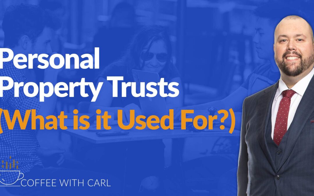 Personal Property Trusts (What is it Used For?)