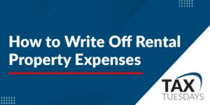 How to Write Off Rental Property Expenses