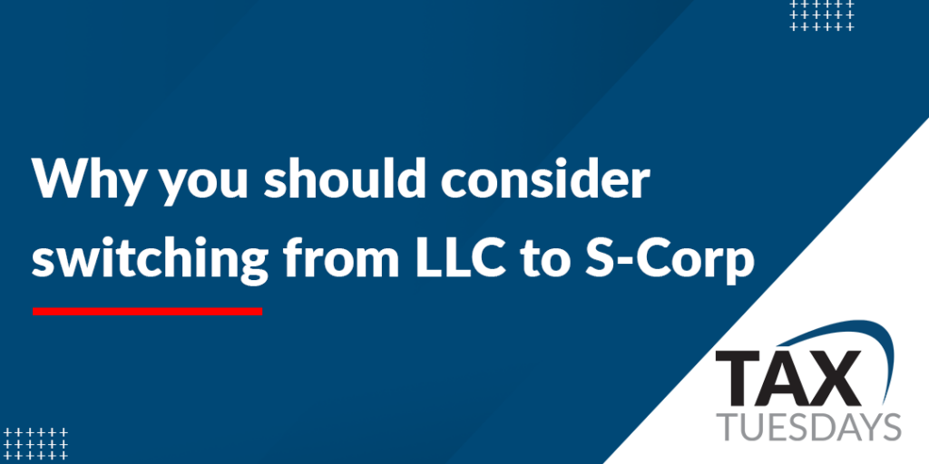 Why you should consider switching from LLC to S-Corp