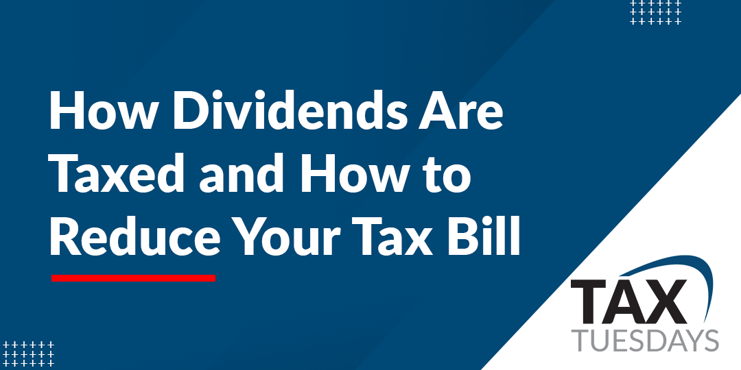 Learn How Dividends Are Taxed and How to Reduce Your Tax Bill