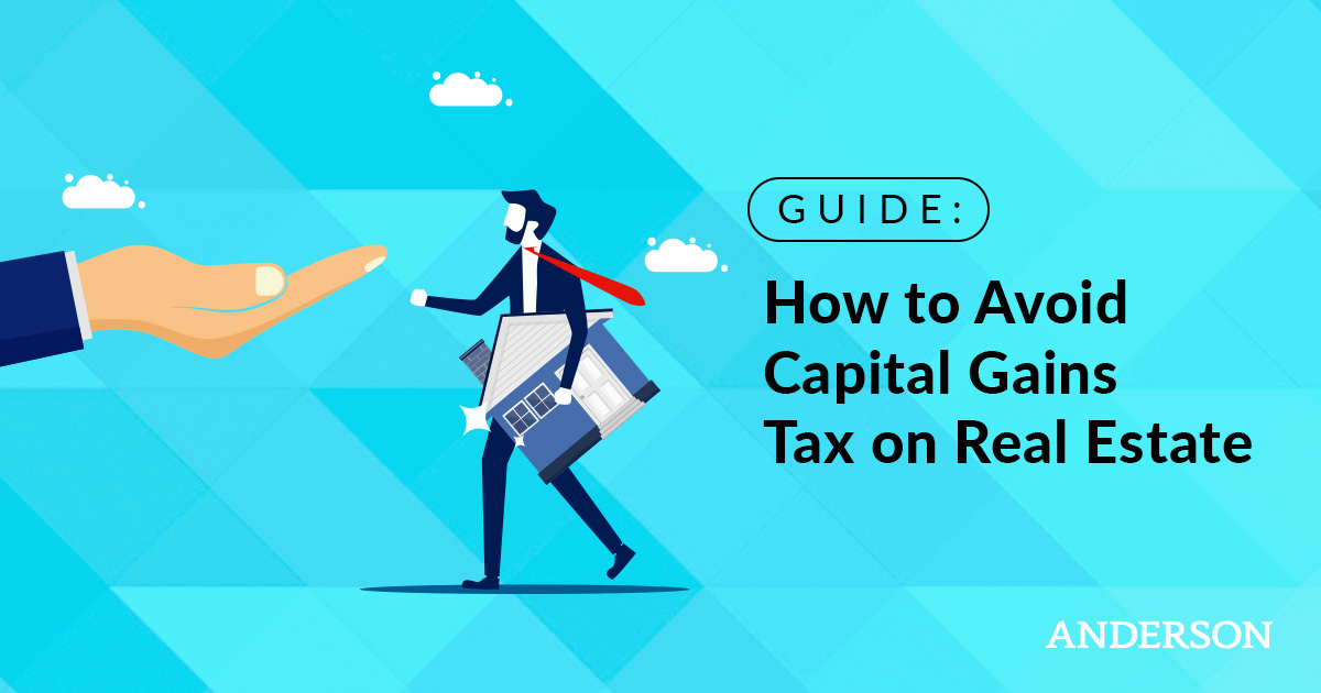 How To Avoid Capital Gains Tax On Real Estate TheAdviserMagazine