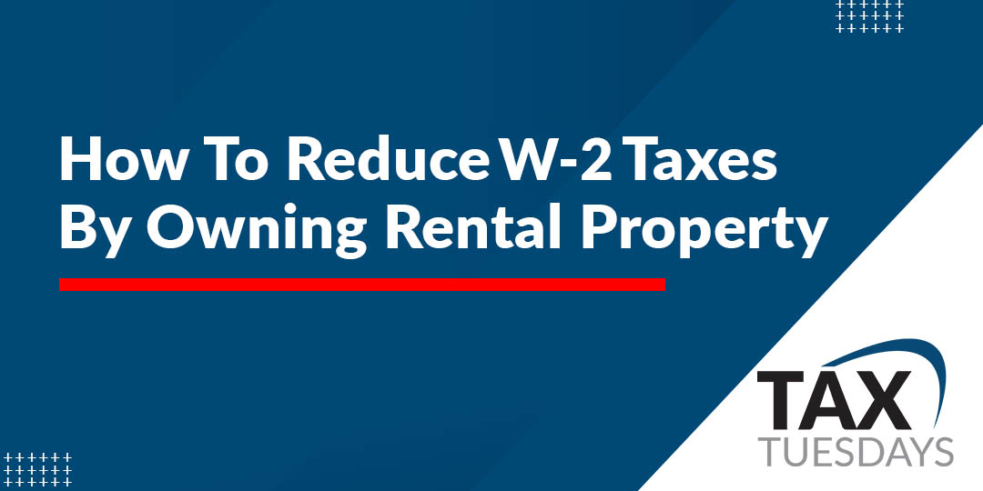 How To Reduce W2 Taxes By Owning Rental Property Anderson Business