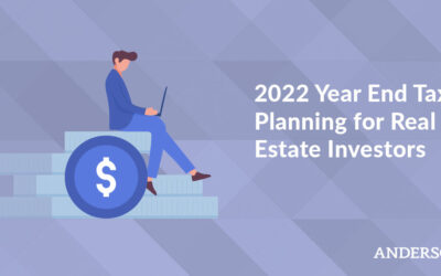 2022 Year End Tax Planning for Real Estate Investors