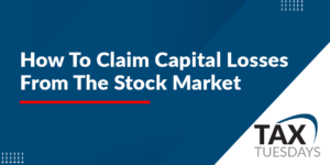 How To Claim Capital Losses From The Stock Market