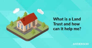 What is a Land Trust and How Can it Help Me?
