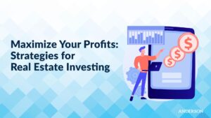 Maximize Your Profits: Strategies for Real Estate Investing