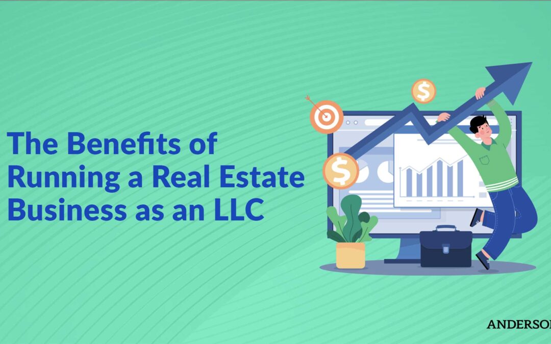 The Benefits of Running a Real Estate Business as an LLC