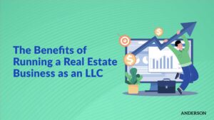 The Benefits of Running a Real Estate Business as an LLC
