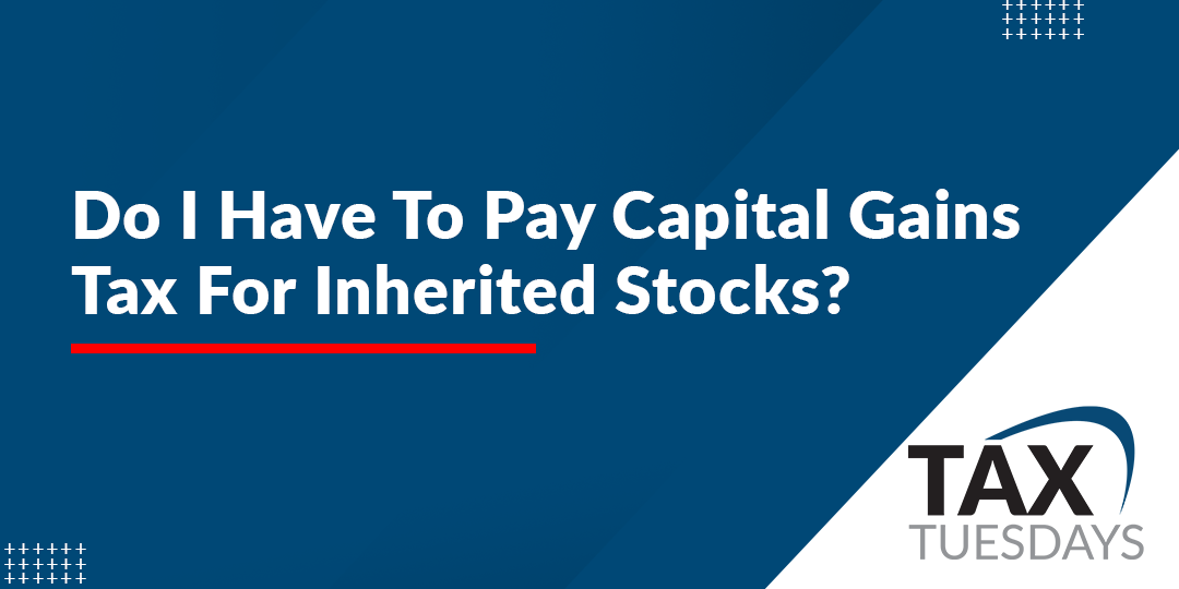 Do I Have To Pay Capital Gains Tax For Inherited Stocks? Anderson