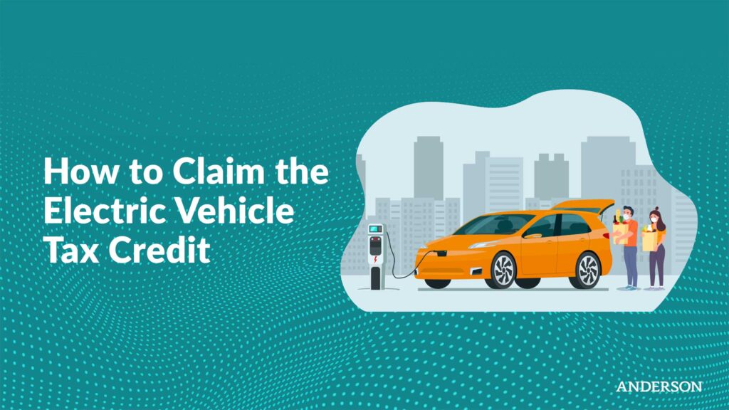 How to Claim the Electric Vehicle Tax Credit
