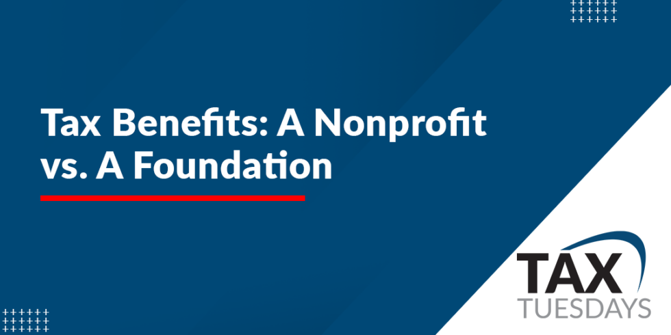 Tax Benefits: A Nonprofit vs. A Foundation
