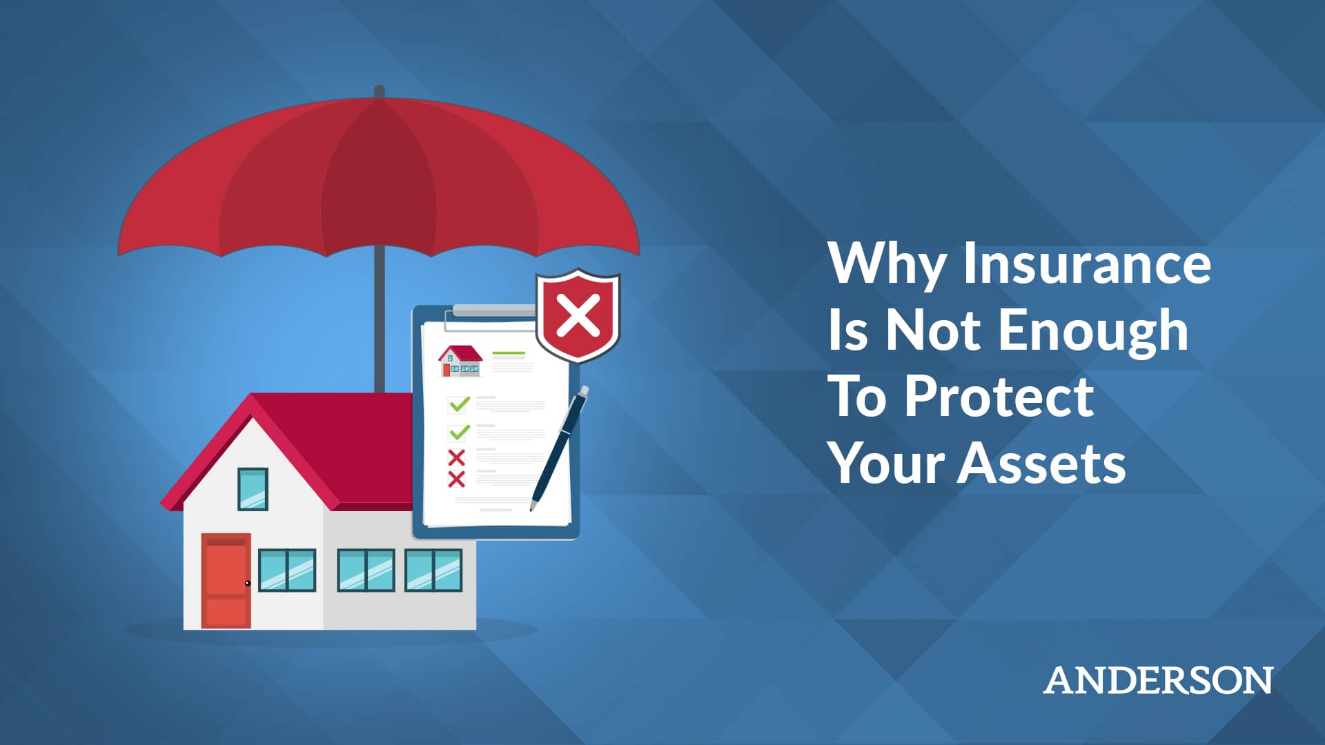 Why Insurance Is Not Enough To Protect Your Assets