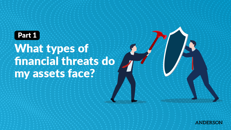 What Types Of Financial Threats Do My Assets Face? Part 1