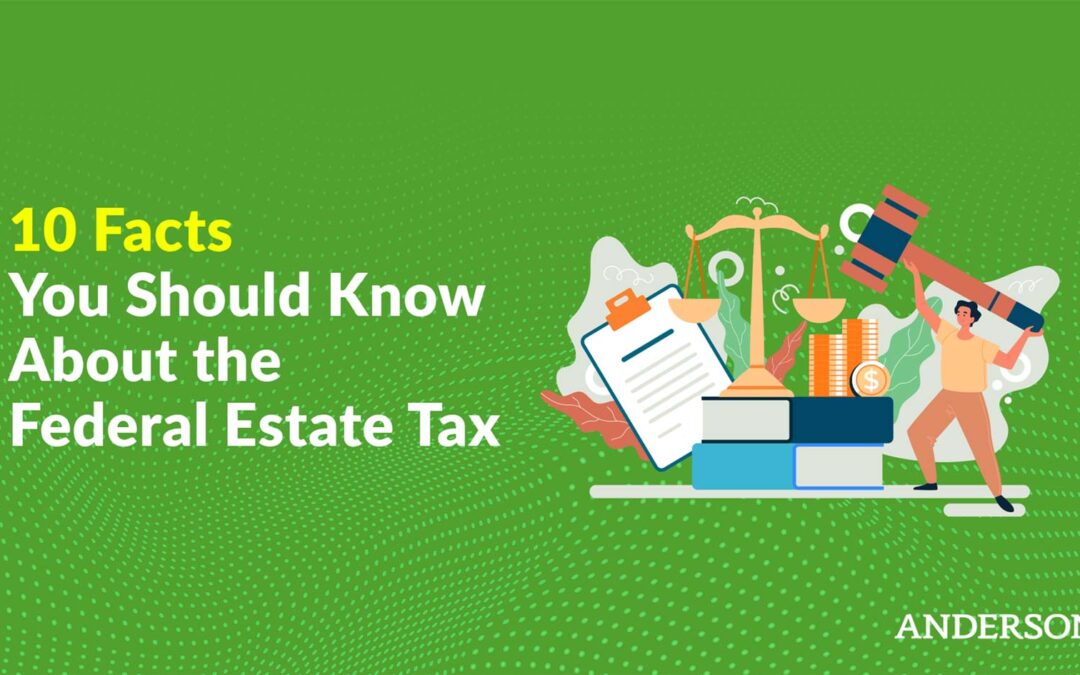 10 Facts You Should Know About the Federal Estate Tax