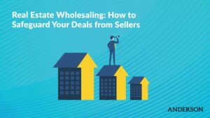 Real Estate Wholesaling How to Safeguard Your Deals from Sellers