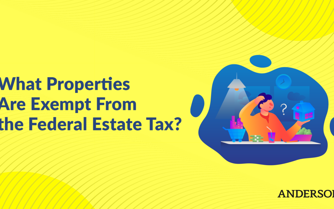 What Properties Are Exempt From the Federal Estate Tax?