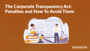 The Corporate Transparency Act: Penalties and How To Avoid Them