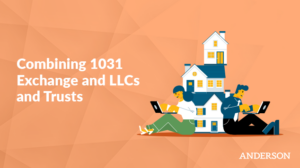 Combining 1031 Exchange and LLCs and Trusts
