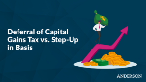 Deferral of Capital Gains Tax vs Step-Up in Basis