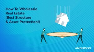 How To Wholesale Real Estate (Best Structure & Asset Protection!)
