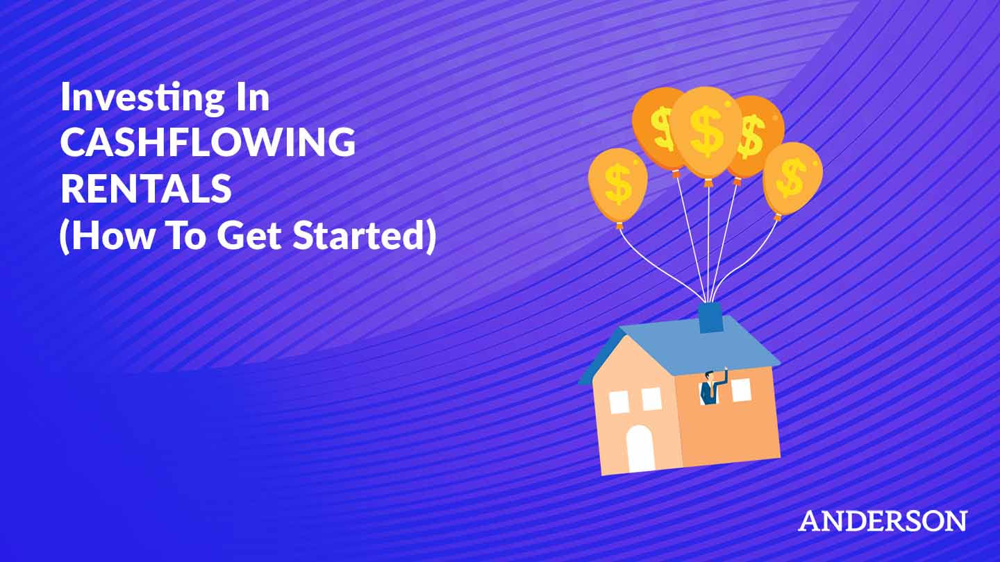 Investing In CASHFLOWING RENTALS (How To Get Started) | Anderson ...