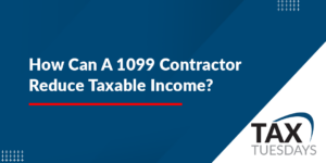 How Can A 1099 Contractor Reduce Taxable Income?