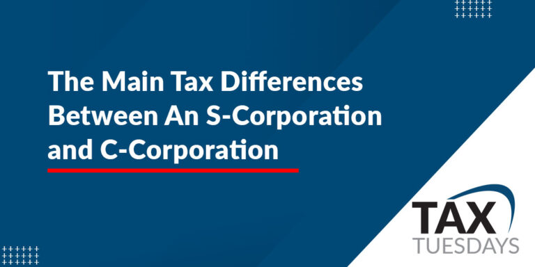 The Main Tax Differences Between An S Corporation and C Corporation