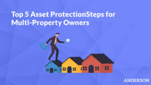 Top 5 Asset Protection Steps for Multi-Property Owners