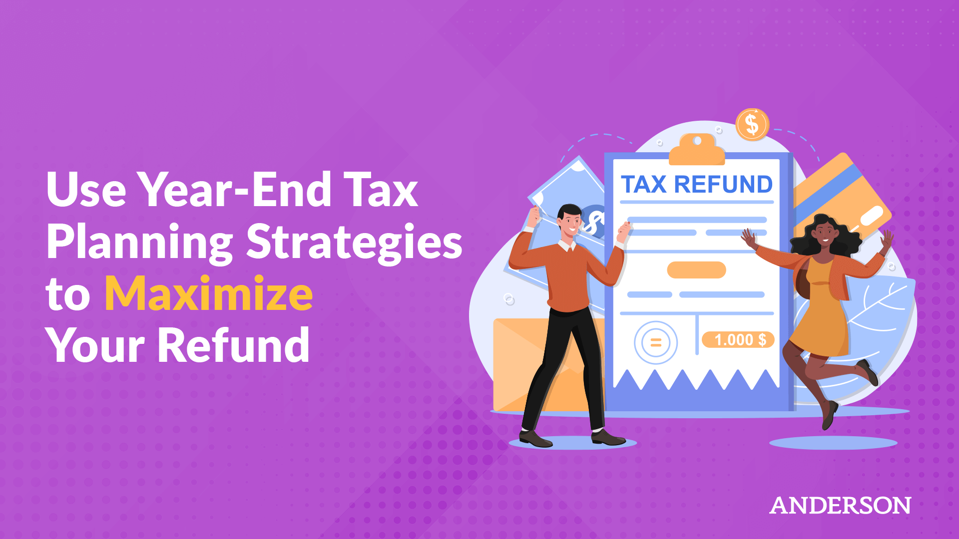 Use YearEnd Tax Planning Strategies to Maximize Your Refund(04)