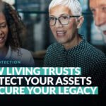 How Living Trusts Protect Your Assets & Secure Your Legacy