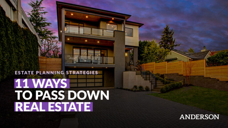 11 Ways to Pass Down Real Estate