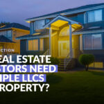 Do Real Estate Investors Need Multiple LLCs Per Property