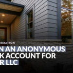 Open a Bank Account For Your Anonymous LLC