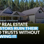 How Real Estate Investors Ruin Their Land Trusts Without Knowing It
