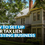 How To Set Up Your Tax Lien Investing Business
