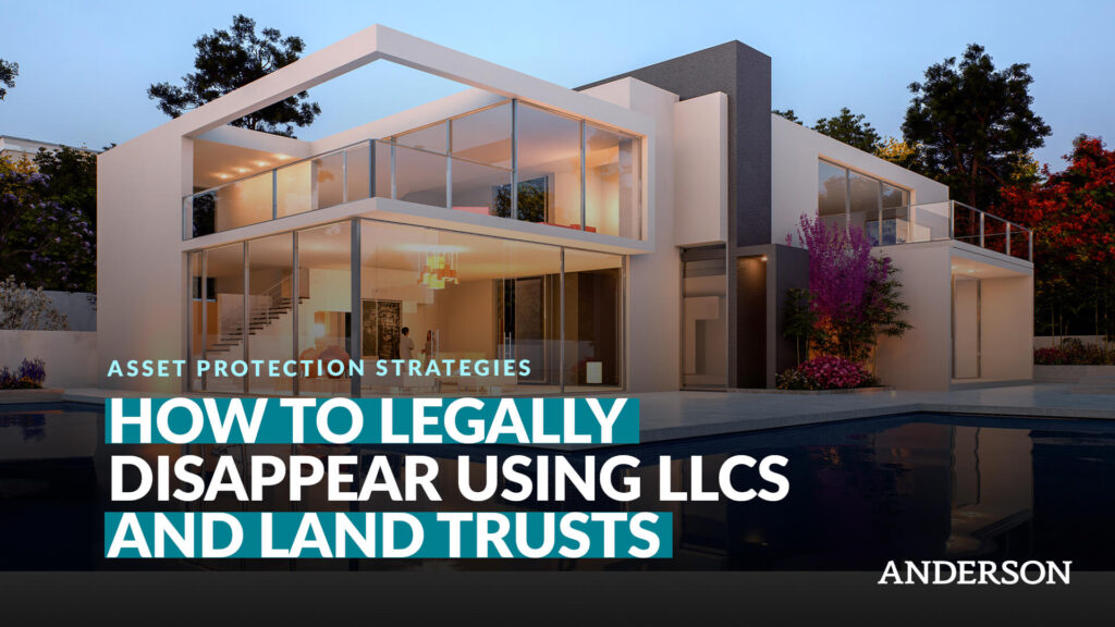 How to Legally Disappear Using LLCs and Land Trusts