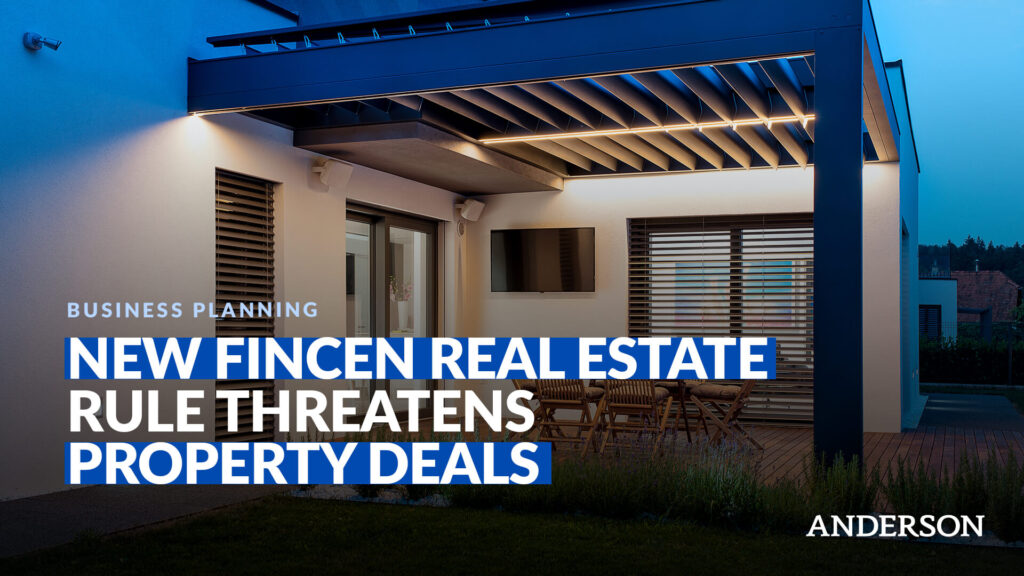 New FinCEN Real Estate Rule Threatens Property Deals