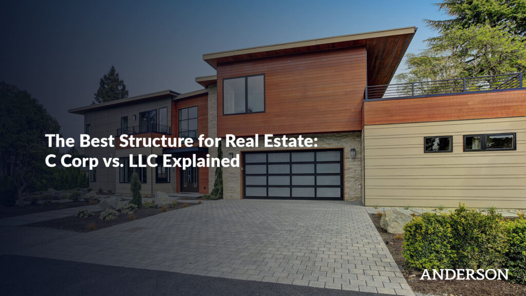 The Best Structure for Real Estate C Corp vs. LLC Explained