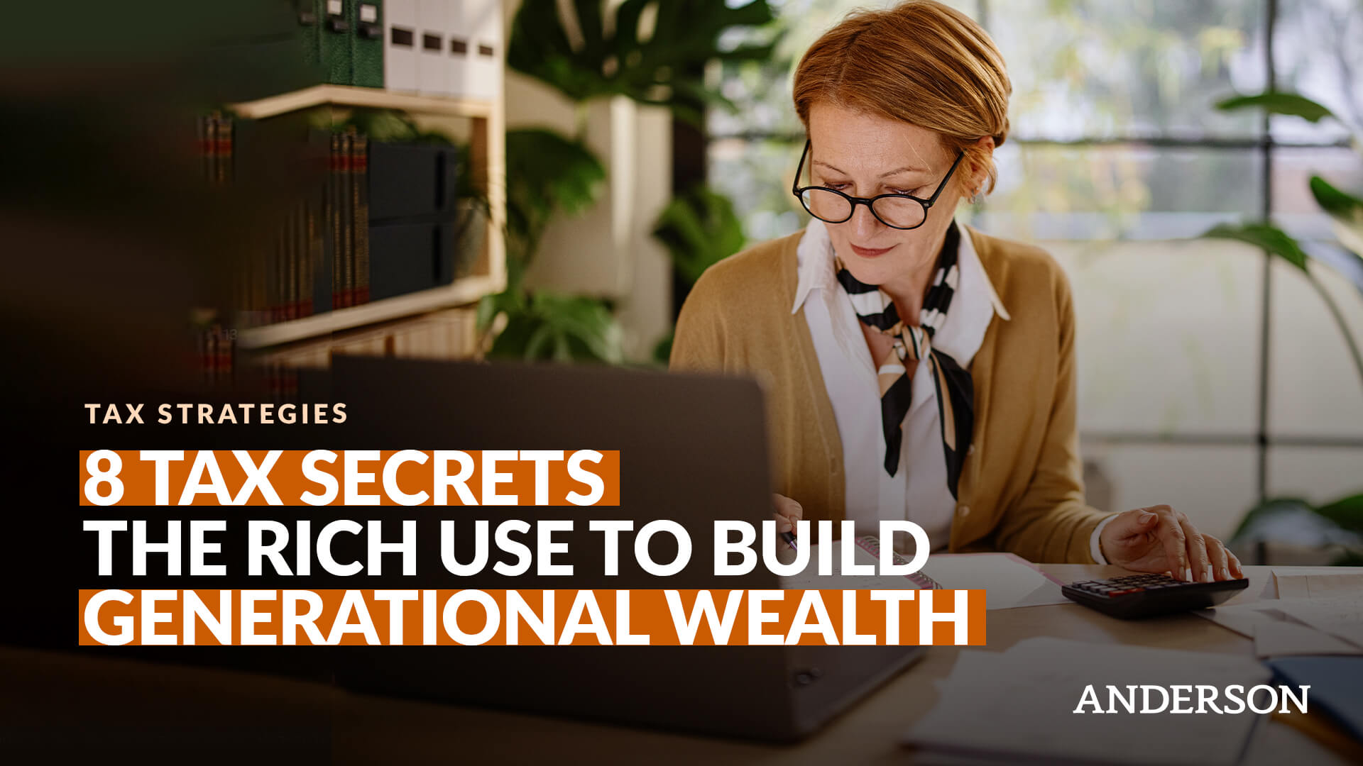 8 Tax Secrets the Rich Use to Build Generational Wealth
