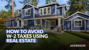 How to Avoid W-2 Taxes Using Real Estate