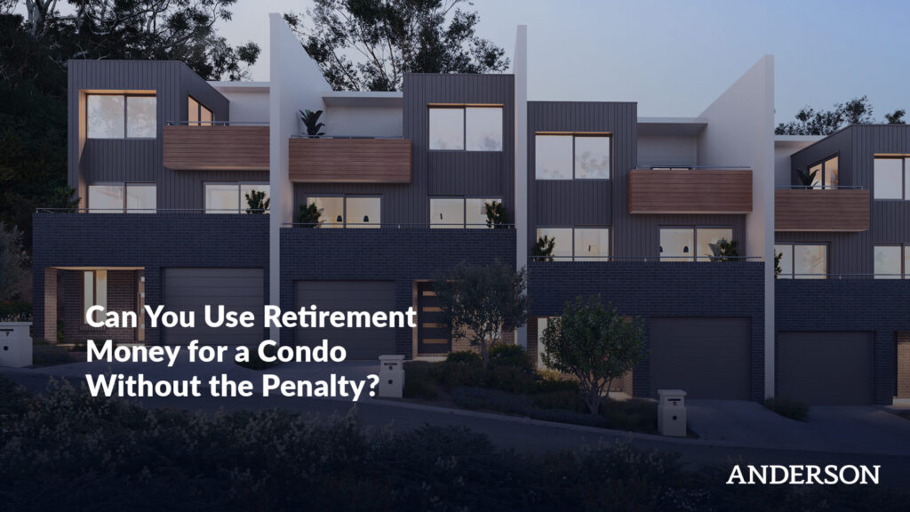 Can You Use Retirement Money for a Condo Without the Penalty