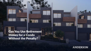 Can You Use Retirement Money for a Condo Without the Penalty?