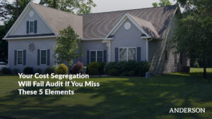 Your Cost Segregation Will Fail Audit If You Miss These 5 Elements