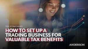 How To Set Up A Trading Business For Valuable Tax Benefits